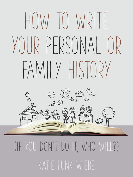 Title details for How to Write Your Personal or Family History by Katie Wiebe - Available